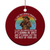 Funny Groundhog Day Ceramic Ornament I Will Give You A Winter Prediction Woodchuck Movie