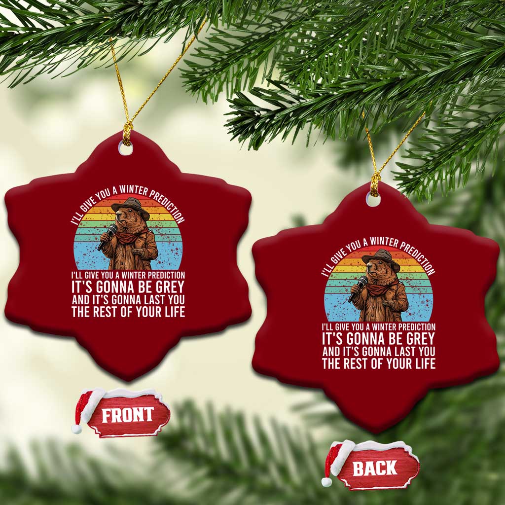 Funny Groundhog Day Ceramic Ornament I Will Give You A Winter Prediction Woodchuck Movie
