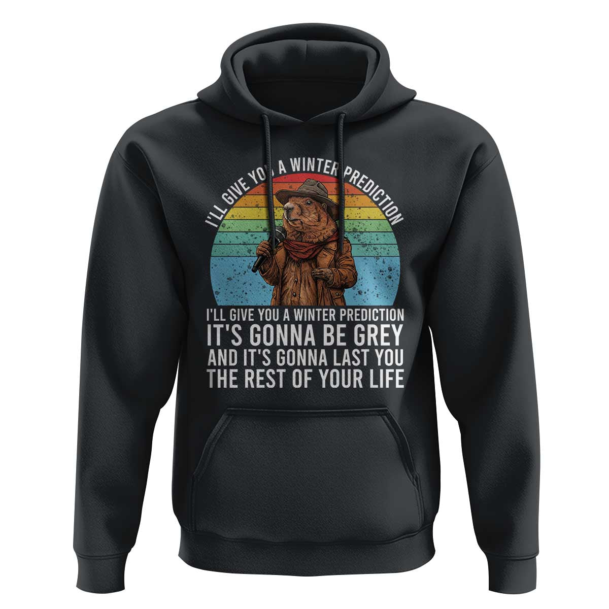 Funny Groundhog Day Hoodie I Will Give You A Winter Prediction Woodchuck Movie
