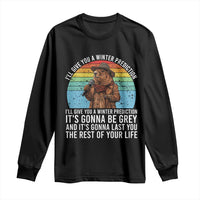 Funny Groundhog Day Long Sleeve Shirt I Will Give You A Winter Prediction Woodchuck Movie