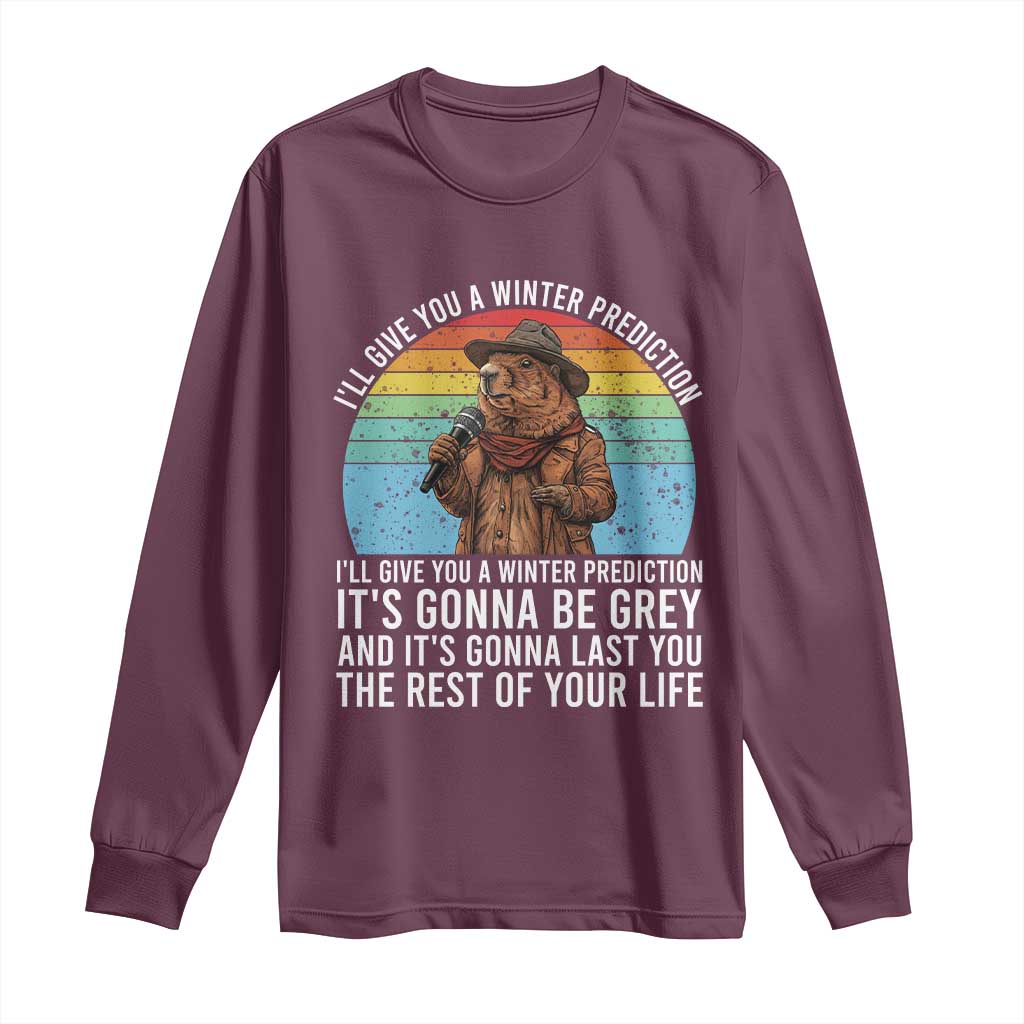 Funny Groundhog Day Long Sleeve Shirt I Will Give You A Winter Prediction Woodchuck Movie