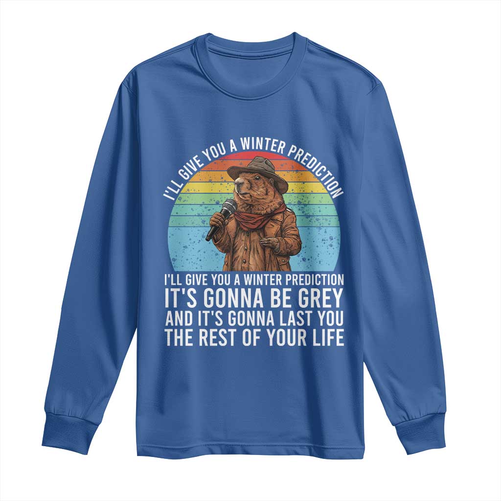 Funny Groundhog Day Long Sleeve Shirt I Will Give You A Winter Prediction Woodchuck Movie