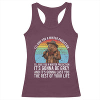 Funny Groundhog Day Racerback Tank Top I Will Give You A Winter Prediction Woodchuck Movie