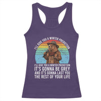Funny Groundhog Day Racerback Tank Top I Will Give You A Winter Prediction Woodchuck Movie