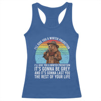 Funny Groundhog Day Racerback Tank Top I Will Give You A Winter Prediction Woodchuck Movie