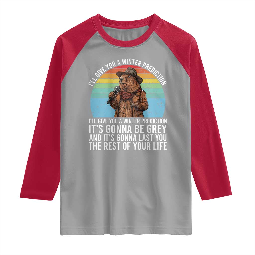 Funny Groundhog Day Raglan Shirt I Will Give You A Winter Prediction Woodchuck Movie