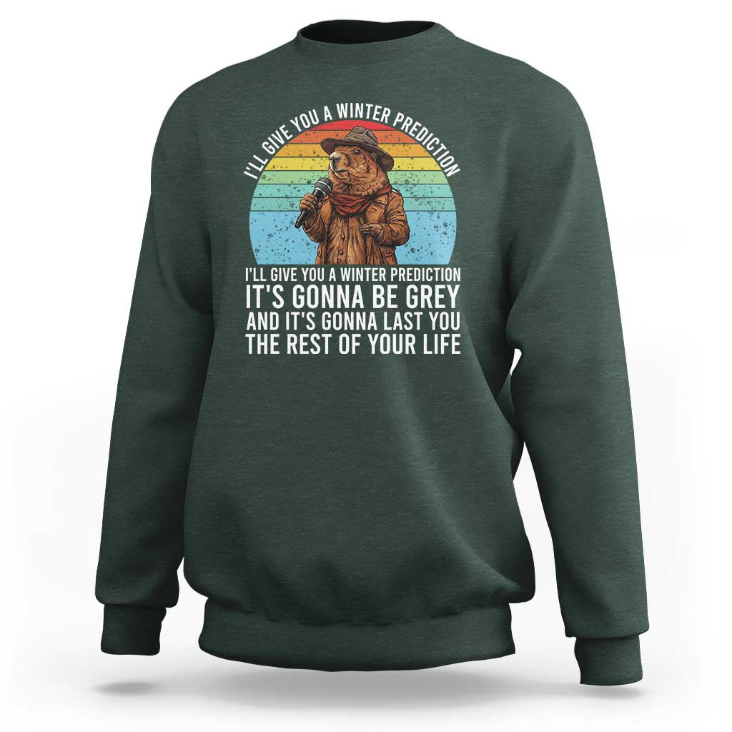 Funny Groundhog Day Sweatshirt I Will Give You A Winter Prediction Woodchuck Movie