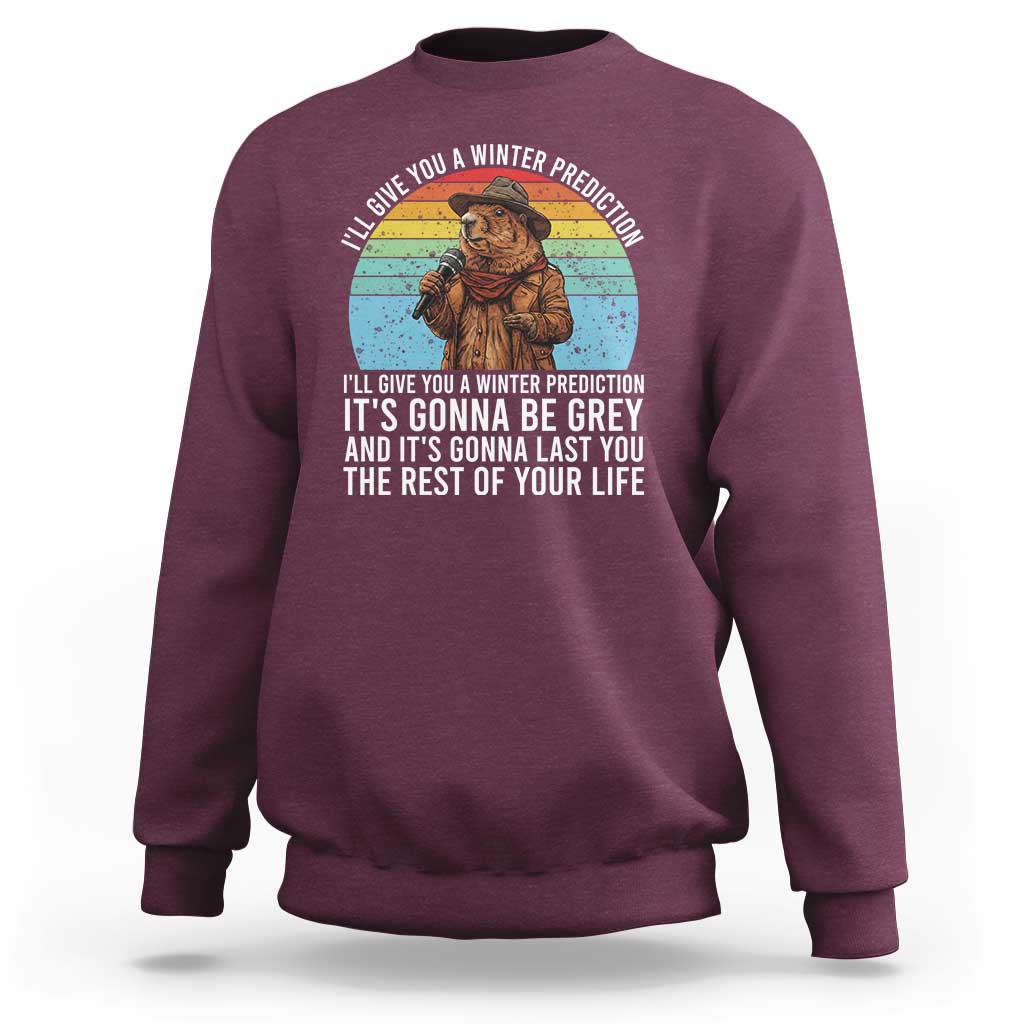 Funny Groundhog Day Sweatshirt I Will Give You A Winter Prediction Woodchuck Movie
