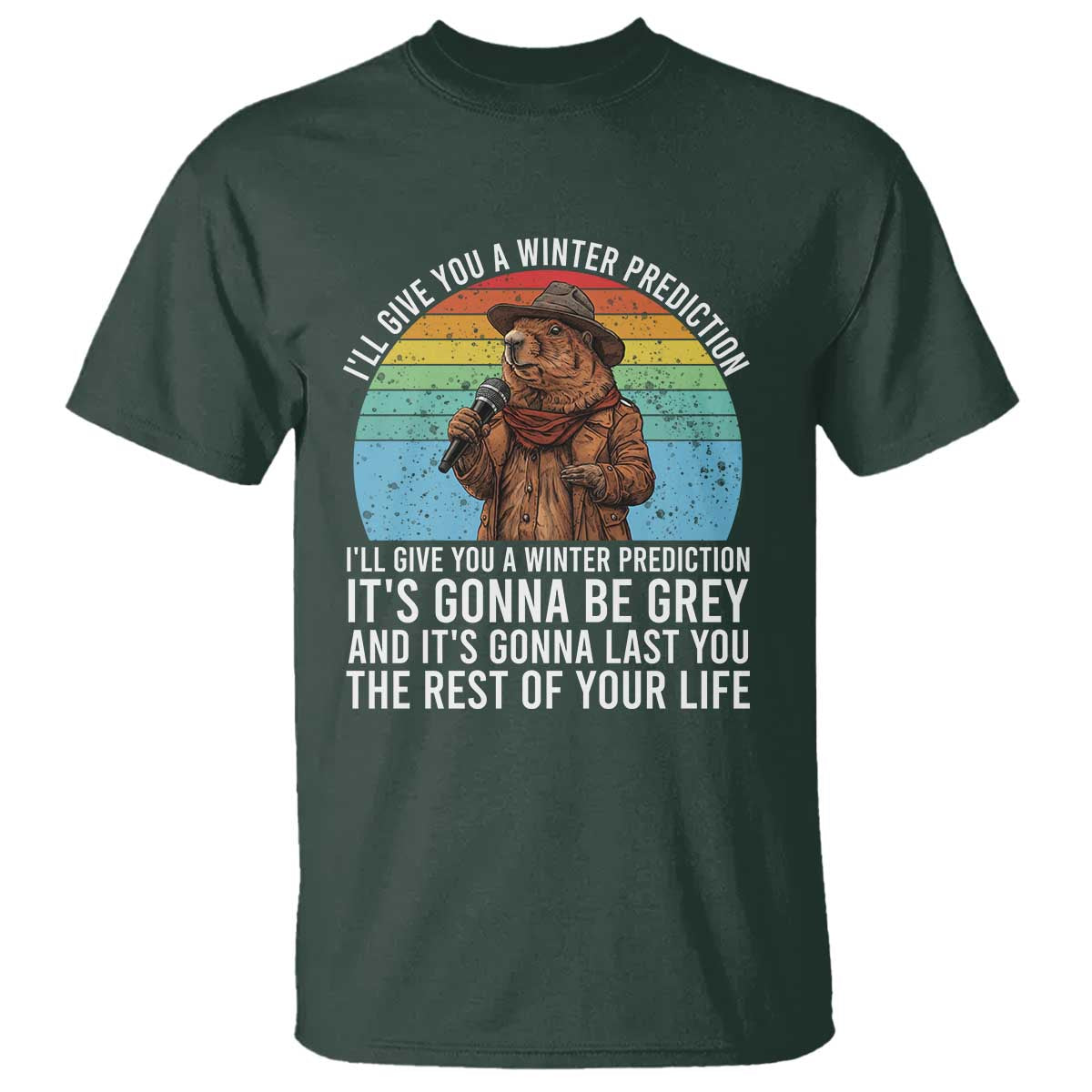 Funny Groundhog Day T Shirt I Will Give You A Winter Prediction Woodchuck Movie
