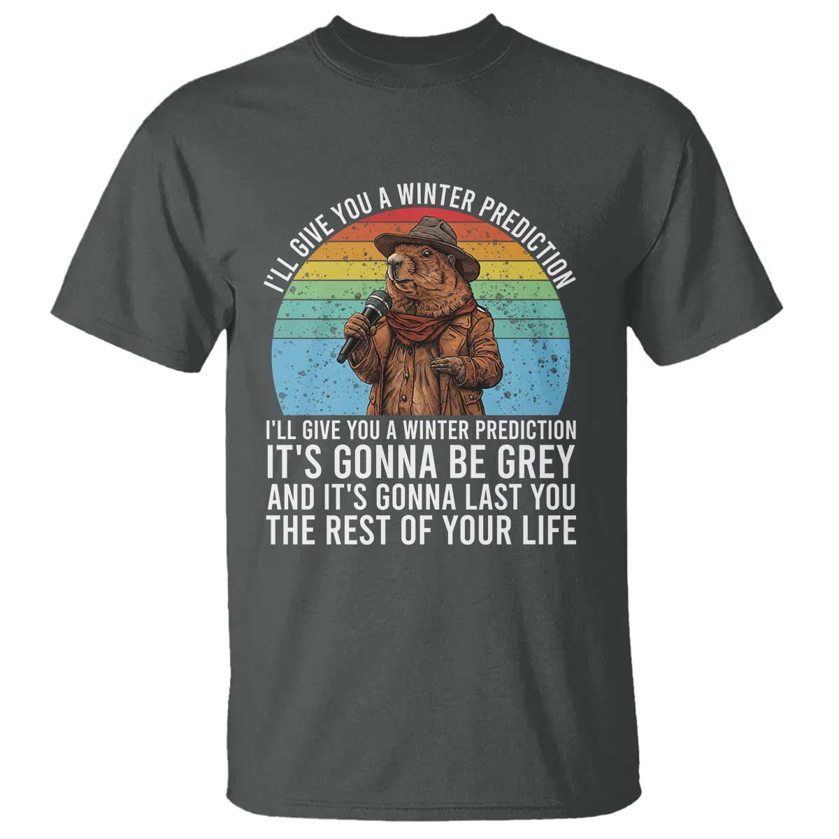 Funny Groundhog Day T Shirt I Will Give You A Winter Prediction Woodchuck Movie