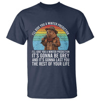 Funny Groundhog Day T Shirt I Will Give You A Winter Prediction Woodchuck Movie