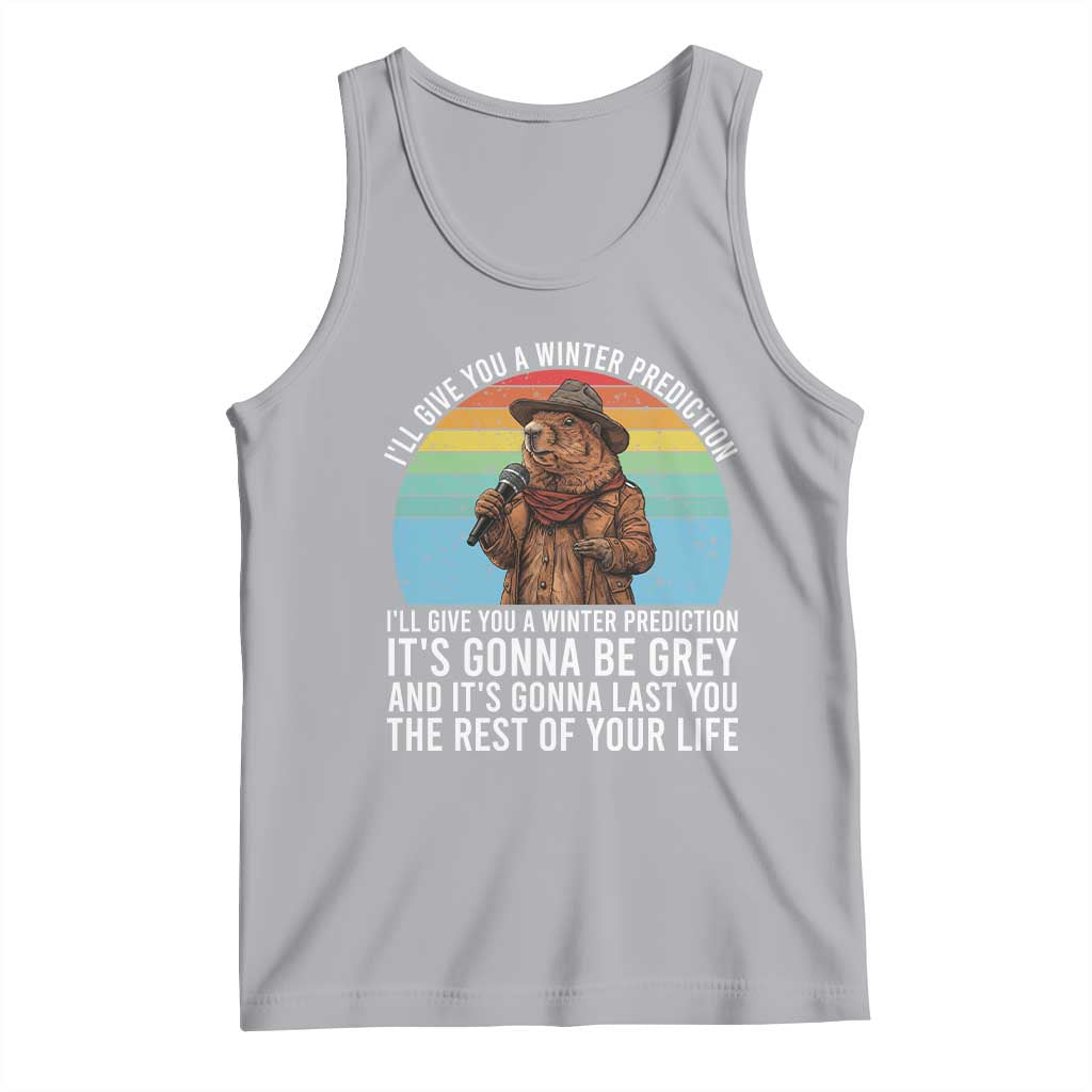 Funny Groundhog Day Tank Top I Will Give You A Winter Prediction Woodchuck Movie