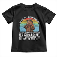 Funny Groundhog Day Toddler T Shirt I Will Give You A Winter Prediction Woodchuck Movie