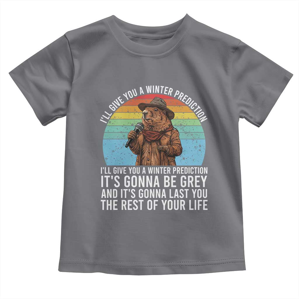 Funny Groundhog Day Toddler T Shirt I Will Give You A Winter Prediction Woodchuck Movie