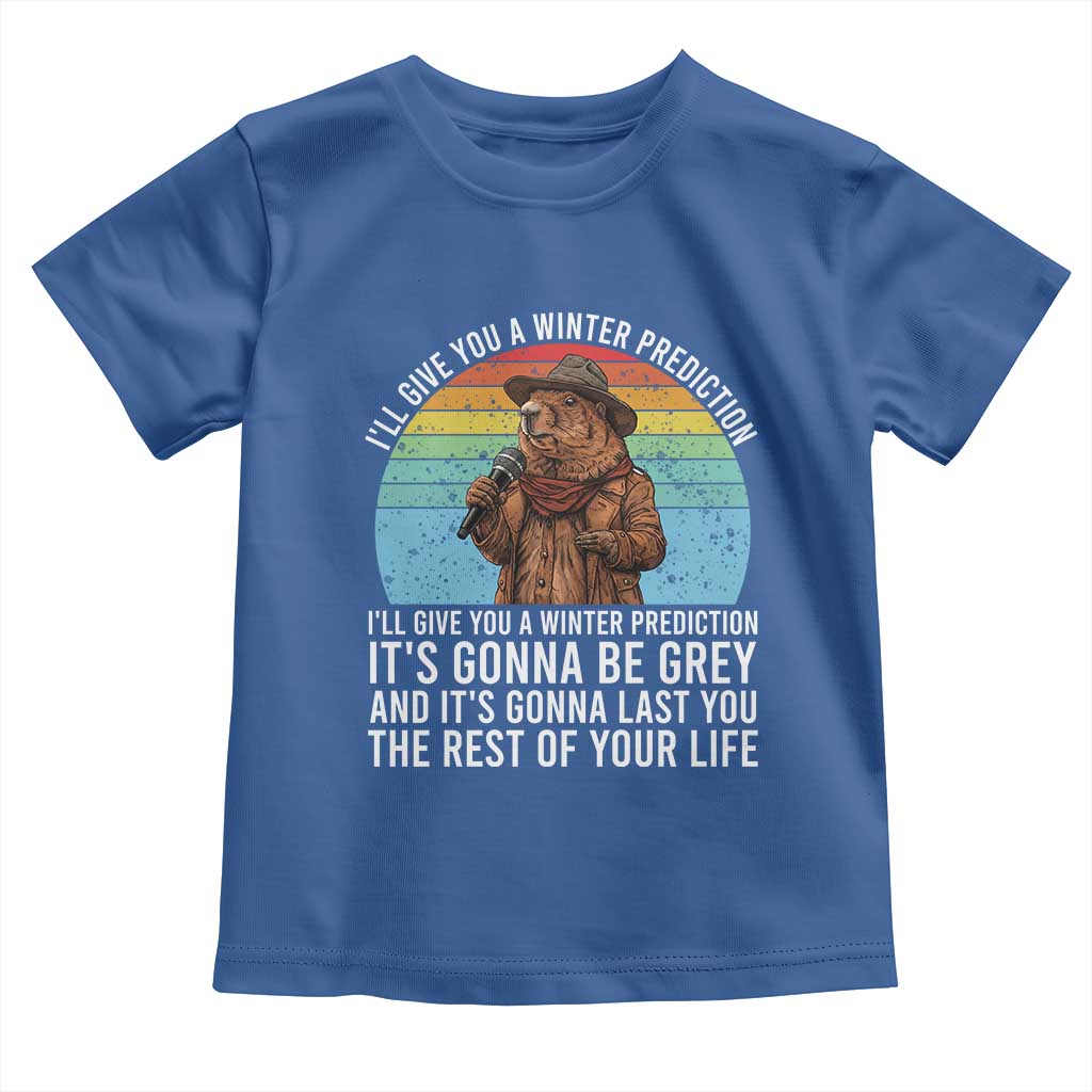 Funny Groundhog Day Toddler T Shirt I Will Give You A Winter Prediction Woodchuck Movie