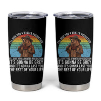 Funny Groundhog Day Tumbler Cup I Will Give You A Winter Prediction Woodchuck Movie