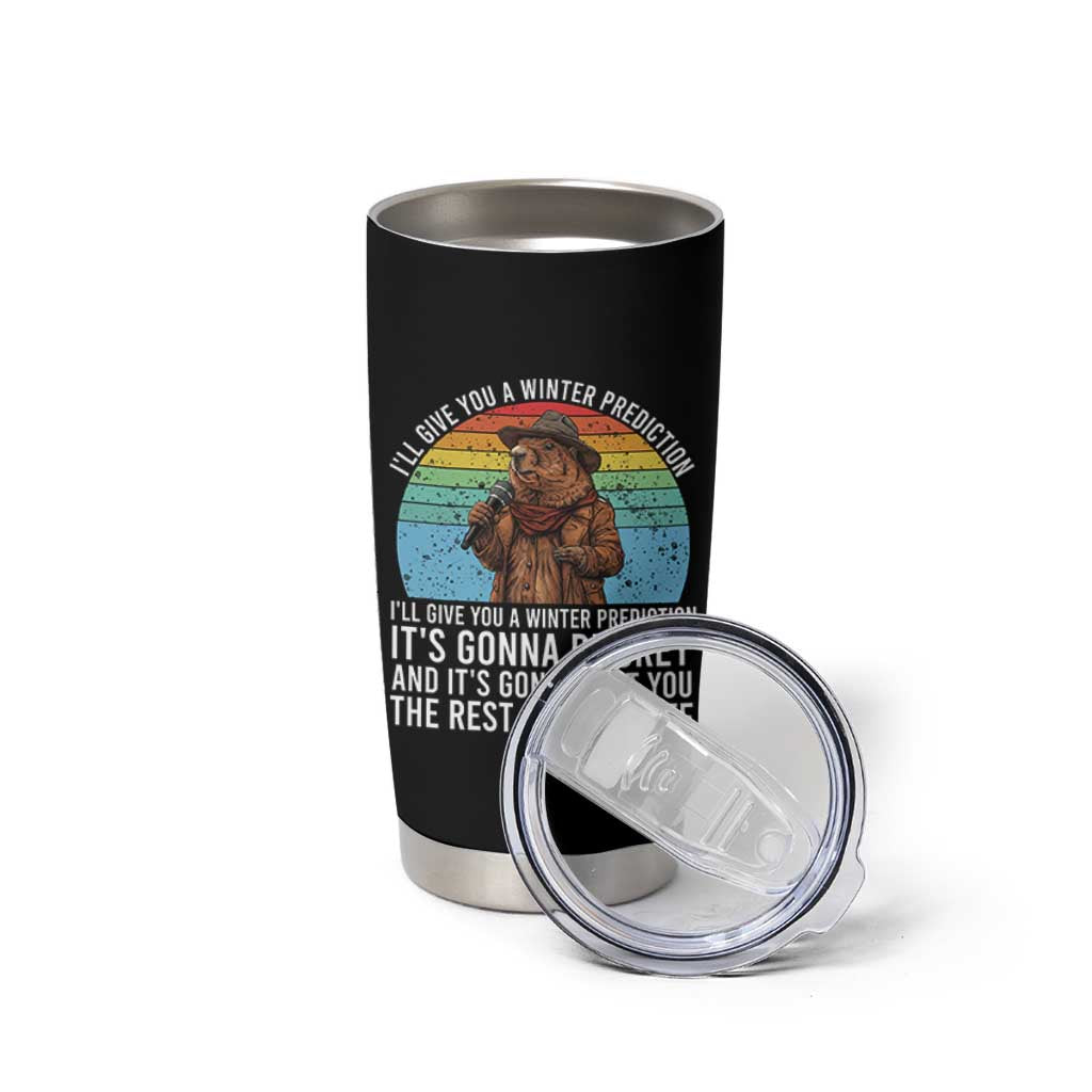 Funny Groundhog Day Tumbler Cup I Will Give You A Winter Prediction Woodchuck Movie