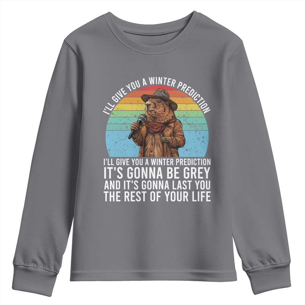 Funny Groundhog Day Youth Sweatshirt I Will Give You A Winter Prediction Woodchuck Movie