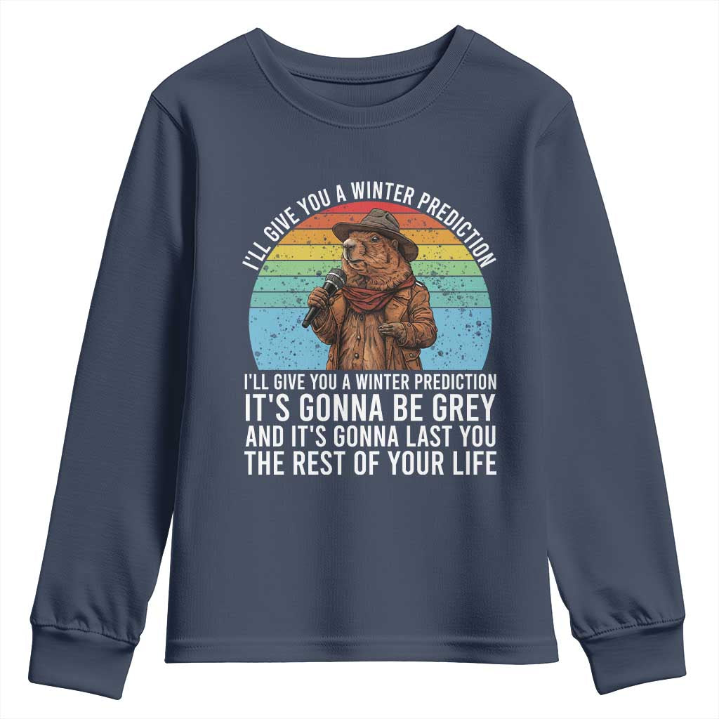 Funny Groundhog Day Youth Sweatshirt I Will Give You A Winter Prediction Woodchuck Movie
