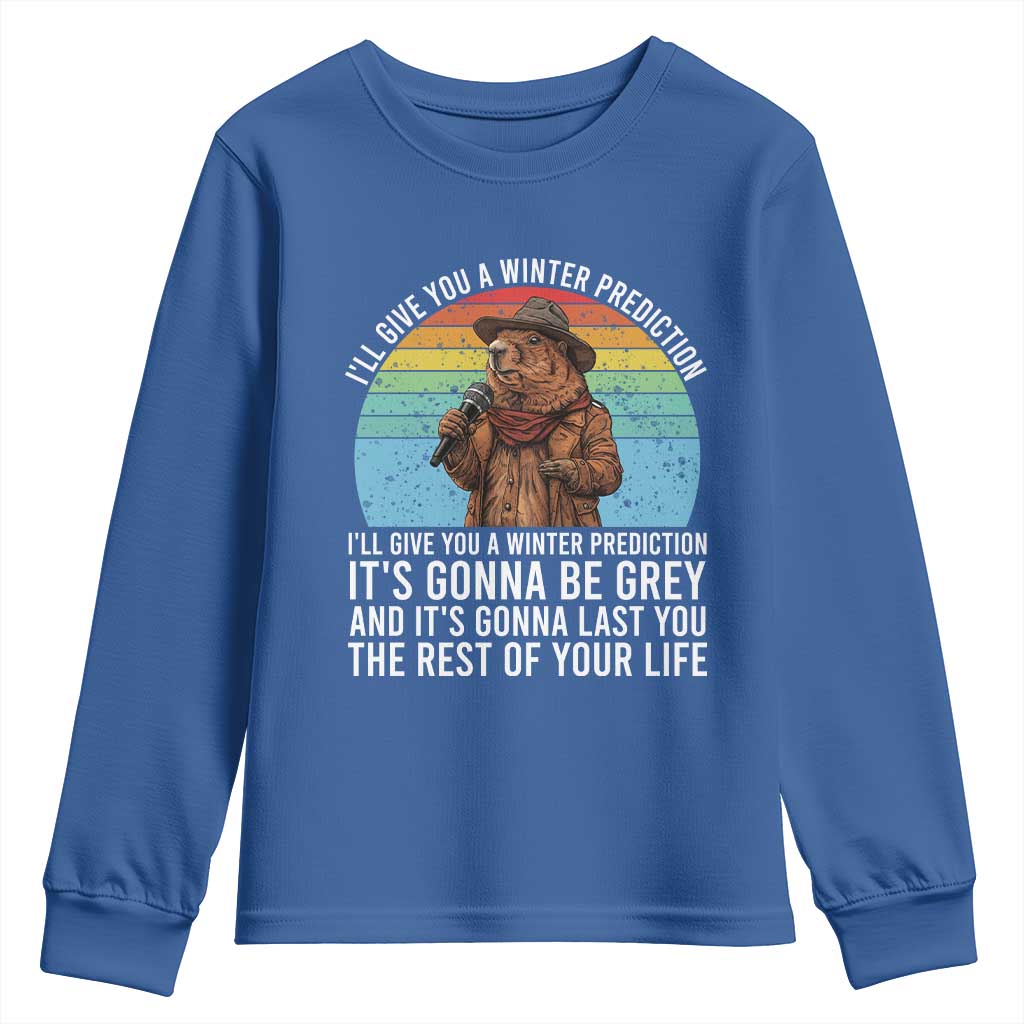 Funny Groundhog Day Youth Sweatshirt I Will Give You A Winter Prediction Woodchuck Movie