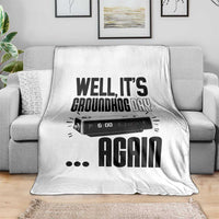 Well Its Groundhog Day Again Throw Blanket Funny Woodchuck Groundhog - Wonder Print Shop