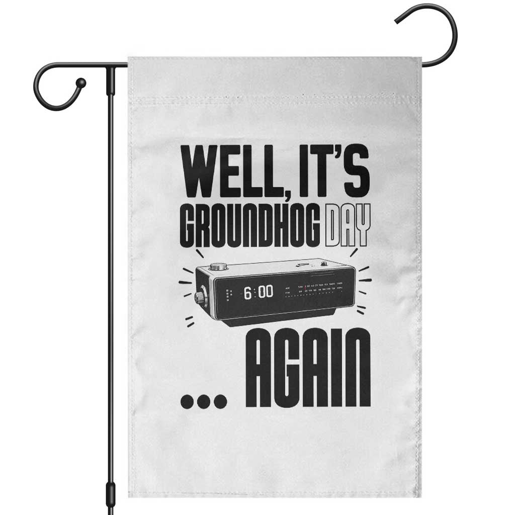 Well Its Groundhog Day Again Garden Flag Funny Woodchuck Groundhog - Wonder Print Shop