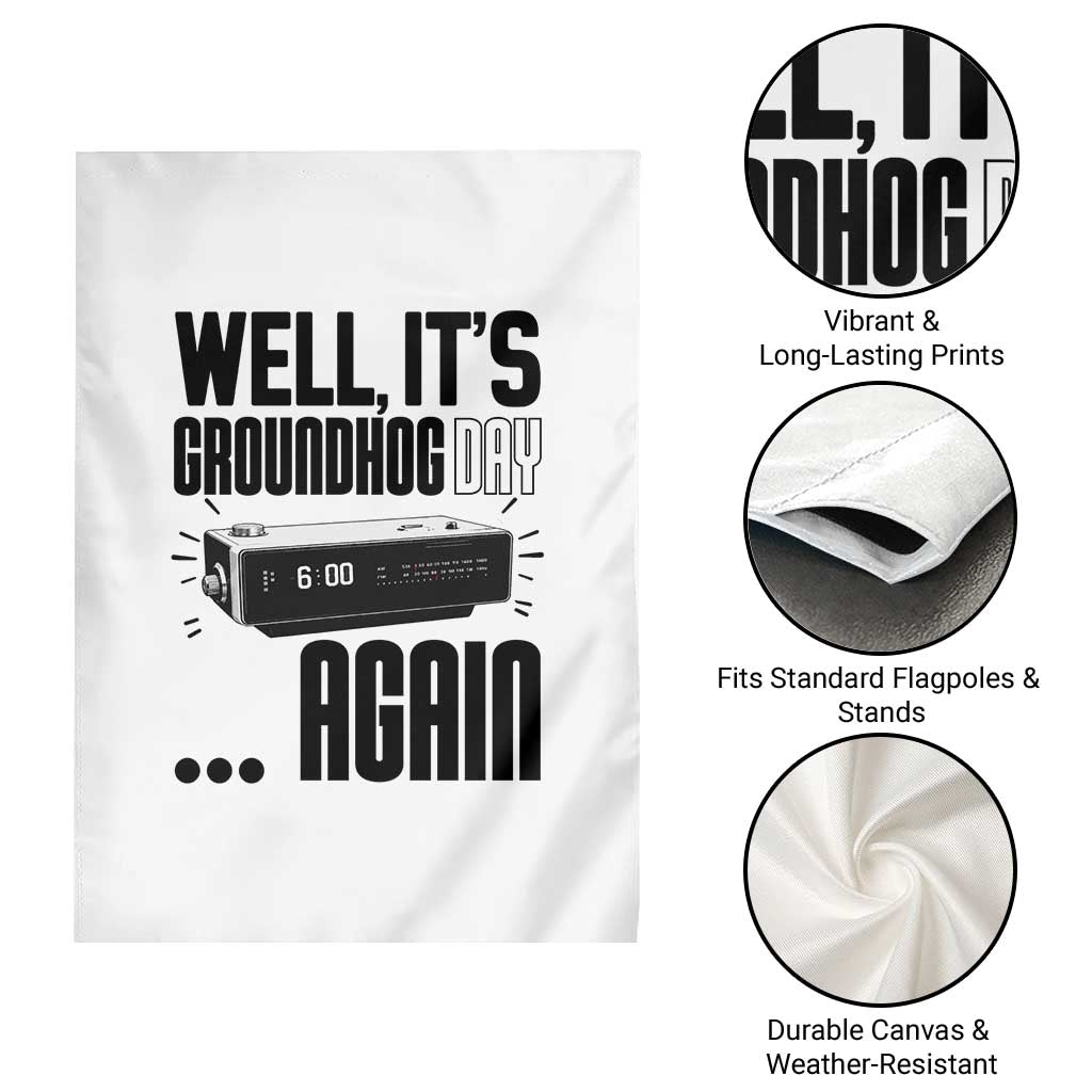 Well Its Groundhog Day Again Garden Flag Funny Woodchuck Groundhog - Wonder Print Shop