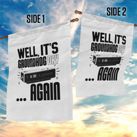Well Its Groundhog Day Again Garden Flag Funny Woodchuck Groundhog - Wonder Print Shop