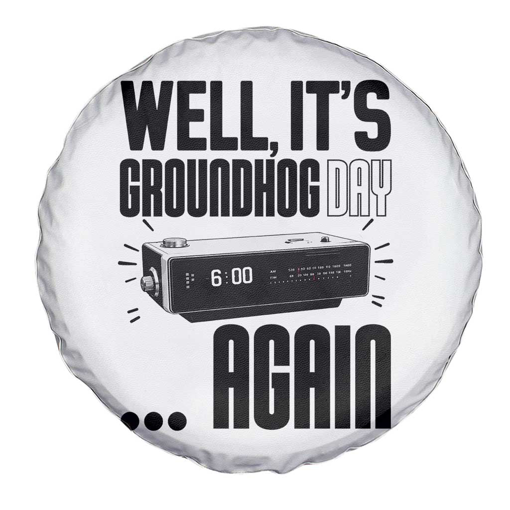 Well Its Groundhog Day Again Spare Tire Cover Funny Woodchuck Groundhog - Wonder Print Shop