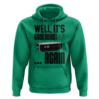 Well Its Groundhog Day Again Hoodie Funny Woodchuck Groundhog - Wonder Print Shop