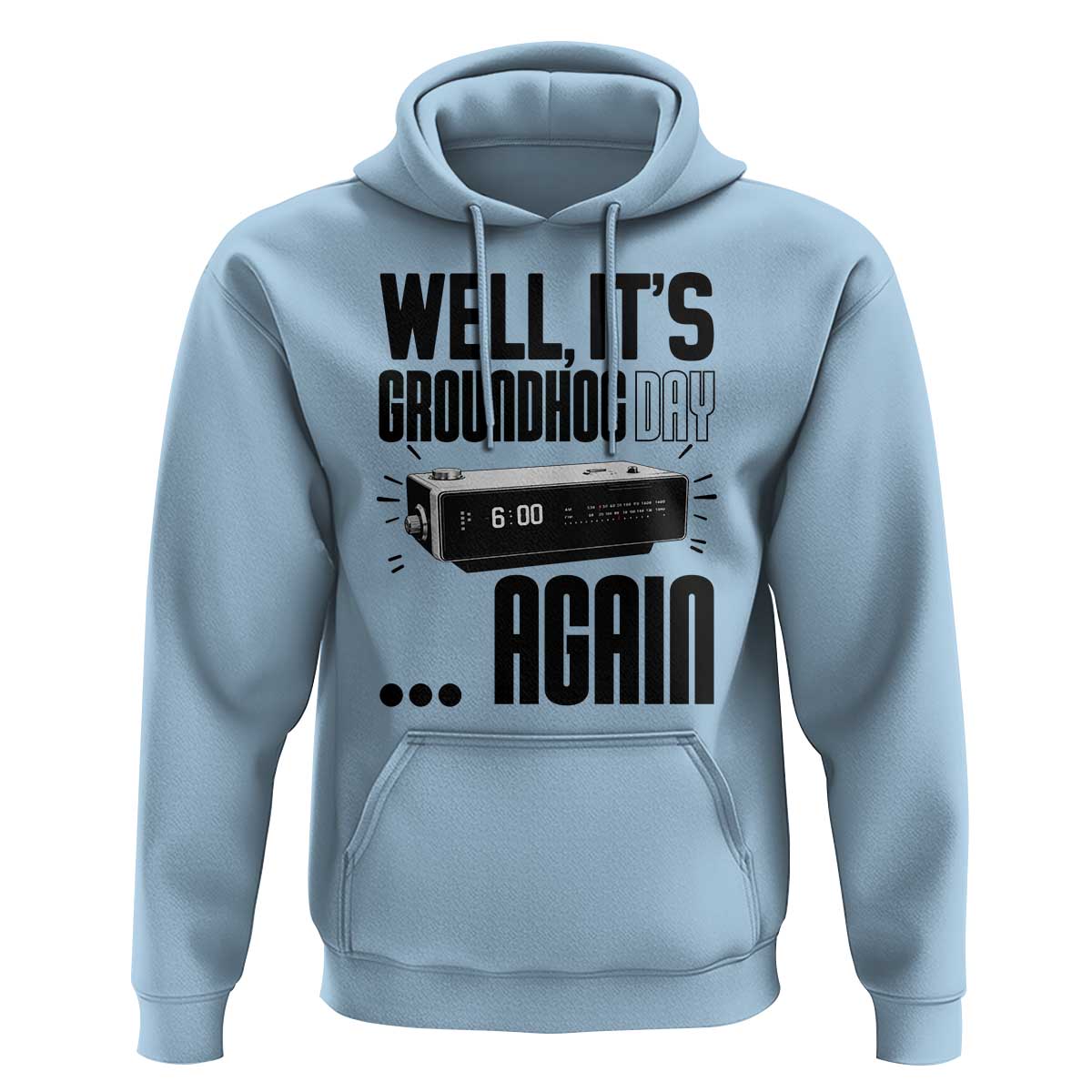 Well Its Groundhog Day Again Hoodie Funny Woodchuck Groundhog - Wonder Print Shop