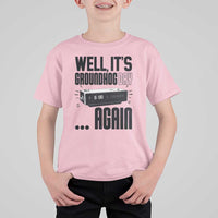 Well Its Groundhog Day Again T Shirt For Kid Funny Woodchuck Groundhog - Wonder Print Shop