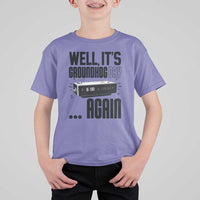 Well Its Groundhog Day Again T Shirt For Kid Funny Woodchuck Groundhog - Wonder Print Shop