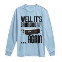 Well Its Groundhog Day Again Long Sleeve Shirt Funny Woodchuck Groundhog - Wonder Print Shop