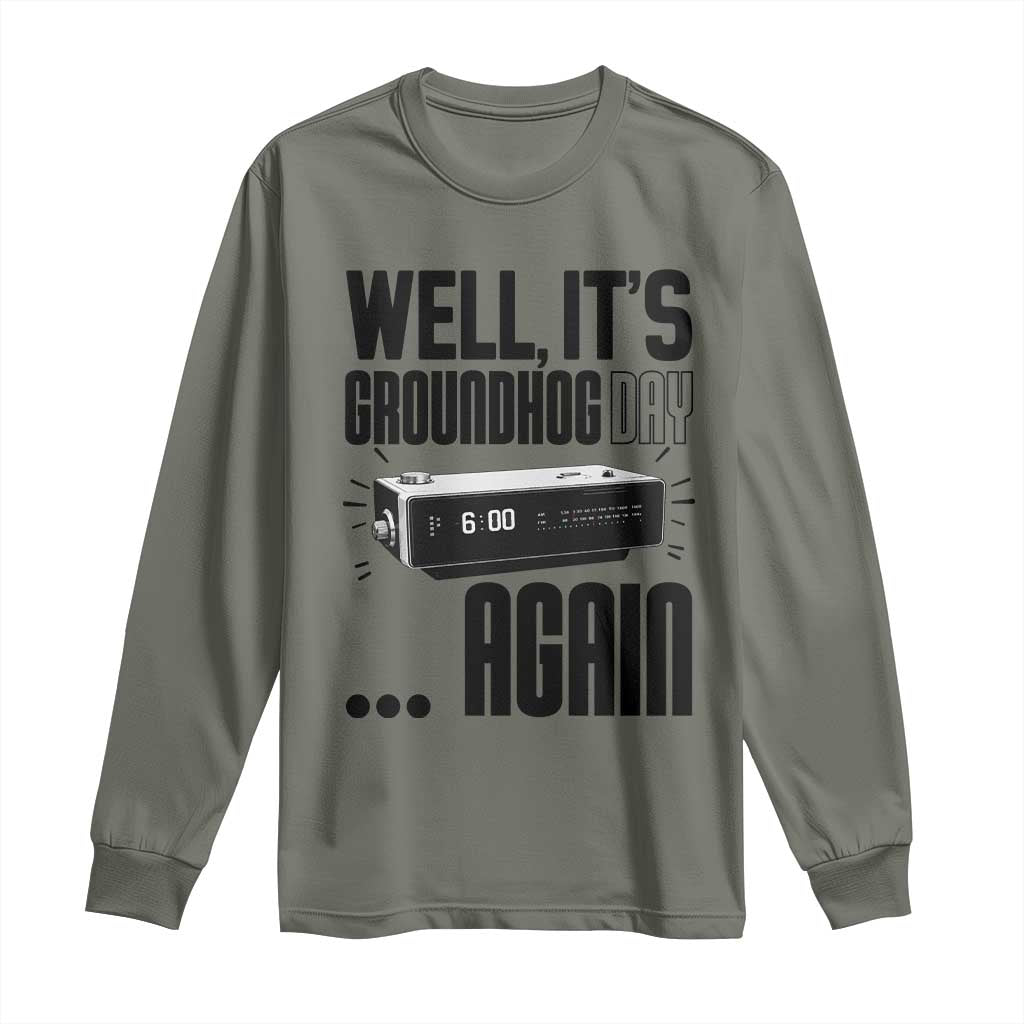 Well Its Groundhog Day Again Long Sleeve Shirt Funny Woodchuck Groundhog - Wonder Print Shop