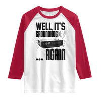 Well Its Groundhog Day Again Raglan Shirt Funny Woodchuck Groundhog - Wonder Print Shop