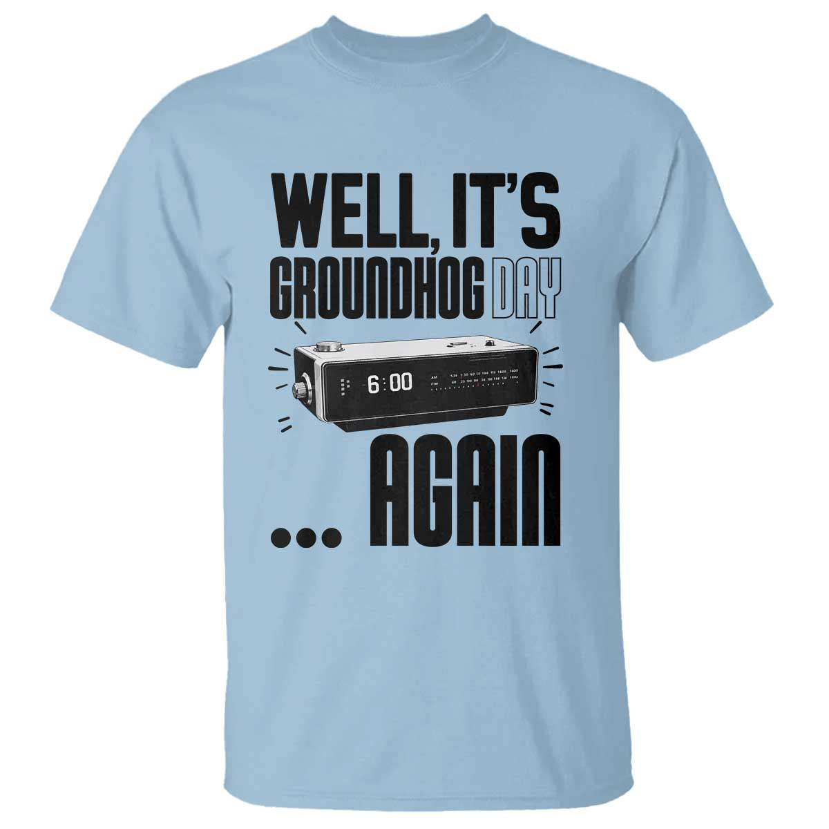 Well Its Groundhog Day Again T Shirt Funny Woodchuck Groundhog - Wonder Print Shop