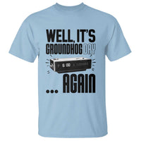 Well Its Groundhog Day Again T Shirt Funny Woodchuck Groundhog - Wonder Print Shop