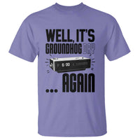 Well Its Groundhog Day Again T Shirt Funny Woodchuck Groundhog - Wonder Print Shop