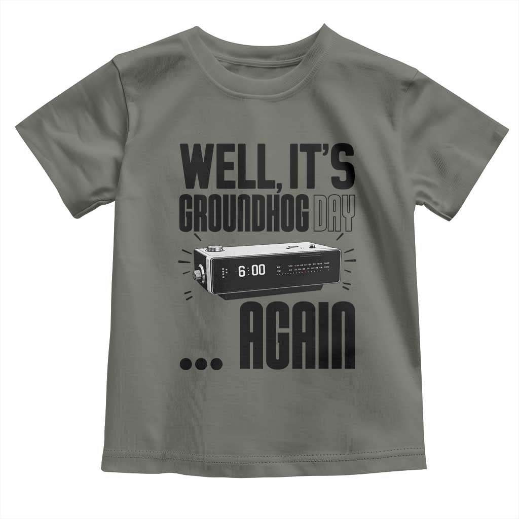 Well Its Groundhog Day Again Toddler T Shirt Funny Woodchuck Groundhog - Wonder Print Shop