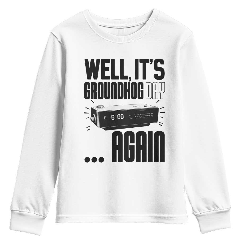 Well Its Groundhog Day Again Youth Sweatshirt Funny Woodchuck Groundhog - Wonder Print Shop
