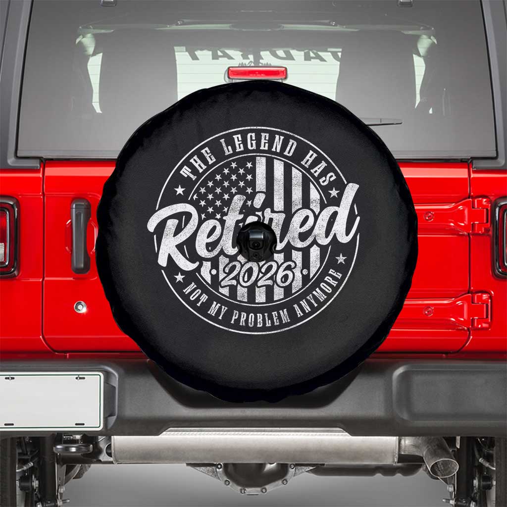 Funny Retirement 2026 Spare Tire Cover The Legend Has Retired Not My Problem Anymore American Flag - Wonder Print Shop
