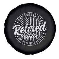 Funny Retirement 2026 Spare Tire Cover The Legend Has Retired Not My Problem Anymore American Flag - Wonder Print Shop