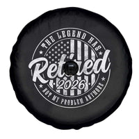 Funny Retirement 2026 Spare Tire Cover The Legend Has Retired Not My Problem Anymore American Flag - Wonder Print Shop