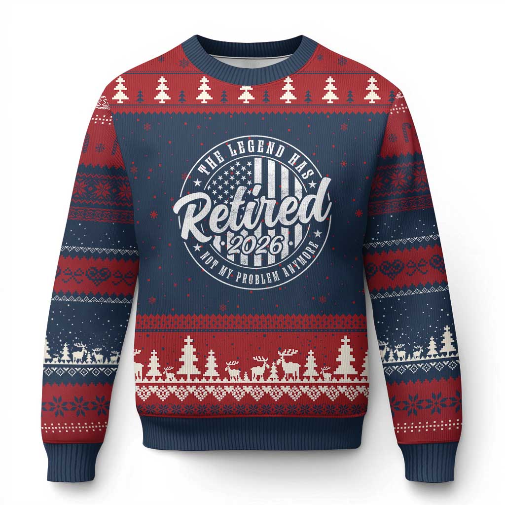 Funny Retirement 2026 Ugly Christmas Sweater The Legend Has Retired Not My Problem Anymore American Flag - Wonder Print Shop