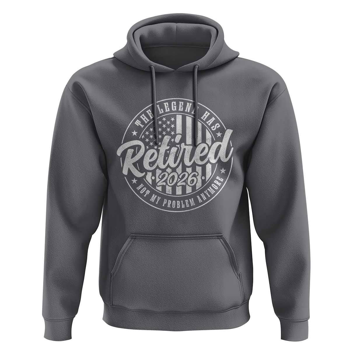 Funny Retirement 2026 Hoodie The Legend Has Retired Not My Problem Anymore American Flag - Wonder Print Shop