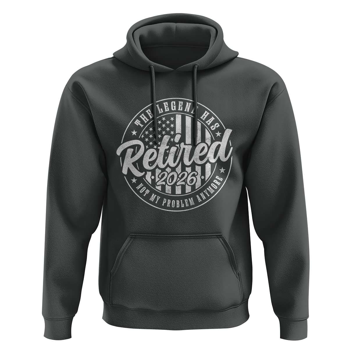 Funny Retirement 2026 Hoodie The Legend Has Retired Not My Problem Anymore American Flag - Wonder Print Shop