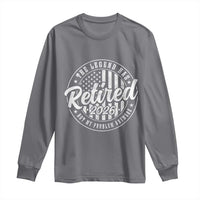 Funny Retirement 2026 Long Sleeve Shirt The Legend Has Retired Not My Problem Anymore American Flag - Wonder Print Shop