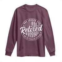 Funny Retirement 2026 Long Sleeve Shirt The Legend Has Retired Not My Problem Anymore American Flag - Wonder Print Shop