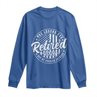 Funny Retirement 2026 Long Sleeve Shirt The Legend Has Retired Not My Problem Anymore American Flag - Wonder Print Shop